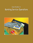 Case Studies in Banking Service Operations 